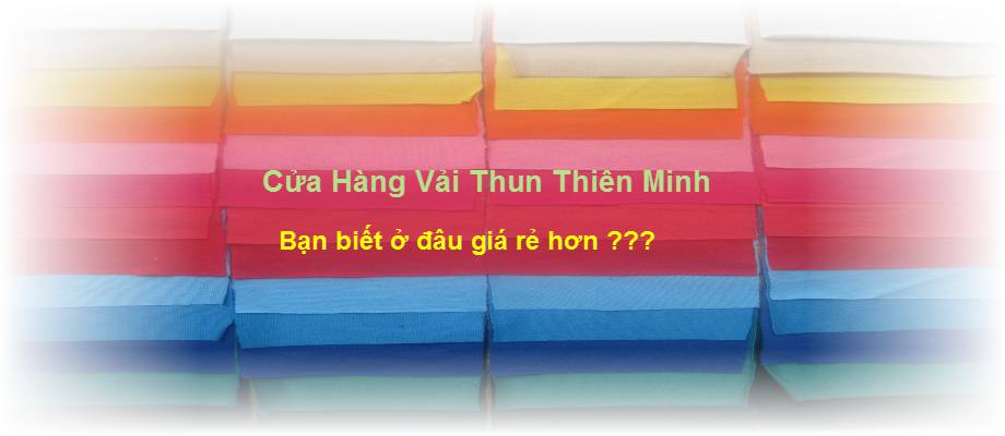 Vải Thun Giá Rẻ - Thiên Minh tphcm